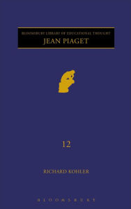 Title: Jean Piaget, Author: Richard Kohler