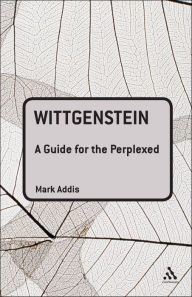 Title: Wittgenstein: A Guide for the Perplexed, Author: Mark Addis