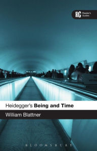 Title: Heidegger's 'Being and Time': A Reader's Guide, Author: William Blattner