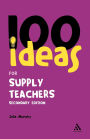 100 Ideas for Supply Teachers: Secondary Edition / Edition 2
