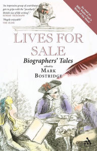 Title: Lives for Sale: Biographers' Tales, Author: Mark Bostridge