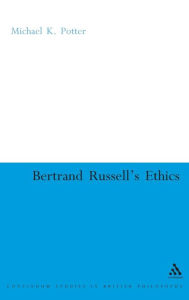 Title: Bertrand Russell's Ethics, Author: Michael K. Potter