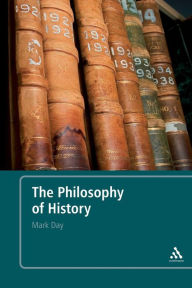 Title: The Philosophy of History: An Introduction, Author: Mark Day