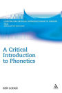 A Critical Introduction to Phonetics / Edition 1