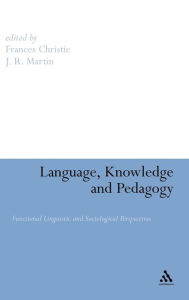 Title: Language, Knowledge and Pedagogy: Functional Linguistic and Sociological Perspectives, Author: Frances Christie