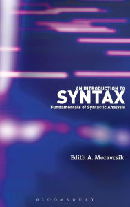 Title: An Introduction to Syntax: Fundamentals of Syntactic Analysis / Edition 1, Author: Edith A. Moravcsik