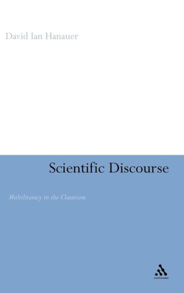 Scientific Discourse: Multiliteracy in the Classroom / Edition 1