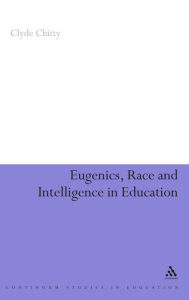 Title: Eugenics, Race and Intelligence in Education, Author: Clyde Chitty