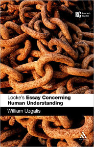 Title: Locke's 'Essay Concerning Human Understanding': A Reader's Guide, Author: William Uzgalis