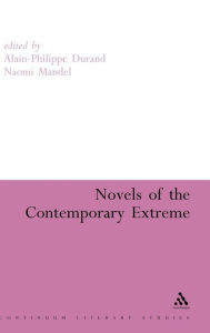 Title: Novels of the Contemporary Extreme, Author: Alain-Philippe Durand