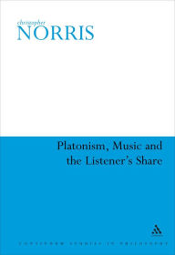 Title: Platonism, Music and the Listener's Share, Author: Christopher Norris