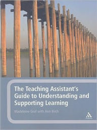 Title: The Teaching Assistant's Guide to Understanding and Supporting Learning, Author: Madeleine Graf