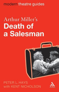 Title: Arthur Miller's Death of a Salesman / Edition 1, Author: Peter L. Hays