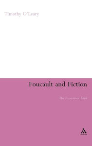 Title: Foucault and Fiction: The Experience Book / Edition 1, Author: Timothy O'Leary