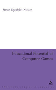 Title: Educational Potential of Computer Games, Author: Simon Egenfeldt-Nielsen