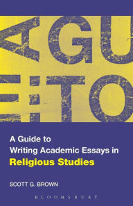 Title: A Guide to Writing Academic Essays in Religious Studies, Author: Scott G. Brown