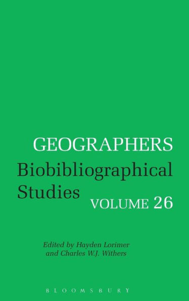 Geographers Volume 26: Biobibliographical Studies, Volume 26