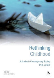 Title: Rethinking Childhood: Attitudes in Contemporary Society, Author: Phil Jones