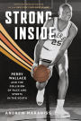 Strong Inside: Perry Wallace and the Collision of Race and Sports in the South