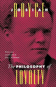 The Philosophy of Loyalty / Edition 1