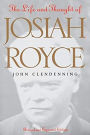The Life and Thought of Josiah Royce: Revised and Expanded Edition / Edition 2