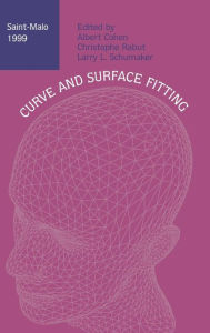 Title: Curves and Surface Fitting: Saint-Malo 1999, Author: Albert Cohen