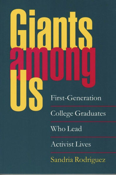Giants Among Us: First-Generation College Graduates Who Lead Activist Lives