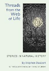 Title: Threads from the Web of Life: Stories in Natural History, Author: Stephen Daubert