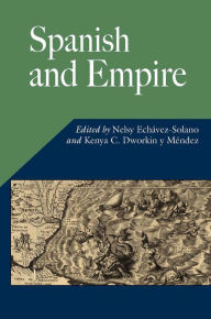 Title: Spanish and Empire, Author: Nelsy Echavez-Solano