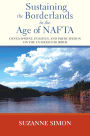 Sustaining the Borderlands in the Age of NAFTA: Development, Politics, and Participation on the US-Mexico Border