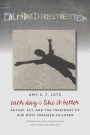 Each Day I Like It Better: Autism, ECT, and the Treatment of Our Most Impaired Children