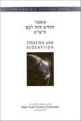 Creation and Redemption: A Chasidic Discourse by Yosef Yitzchak Schneersohn of Lubavitch: Translation and Annotation by Yosef Marcus: Additional Annotation by Ari Sollish