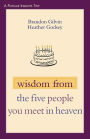 Wisdom from the Five People You Meet in Heaven