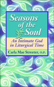 Seasons of the Soul: An Intimate God in Liturgical Times