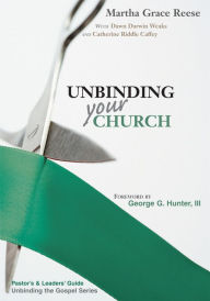 Title: Unbinding Your Church: Pastor's Guide (Green Ribbon), Author: Martha Grace Reese