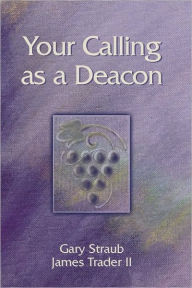 Title: Your Calling as a Deacon, Author: Gary Straub