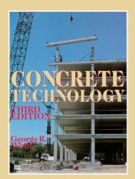 Title: Concrete Technology / Edition 3, Author: George R. White