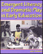 Emergent Literacy and Dramatic Play in Early Education / Edition 1