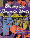 Developing Thematic Units: Process and Product / Edition 1
