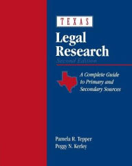 Title: Texas Legal Research / Edition 2, Author: Pamela R. Tepper