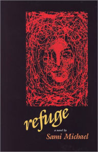 Title: Refuge: A Novel, Author: Sami Michael