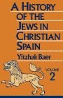 A History of the Jews in Christian Spain, Volume 2