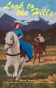 Title: Look to the Hills, Author: Hazel Krantz