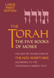 Title: The Torah: The Five Books of Moses, The New Translation of The Holy Scriptures According to the Traditional Hebrew Text, Author: Jewish Publication Society