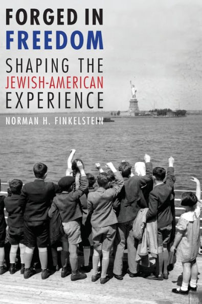 Forged in Freedom: Shaping the Jewish-American Experience