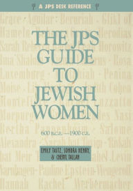 Title: JPS Guide to Jewish Women: 600 BCE-1900 CE, Author: Cheryl Tallan