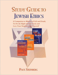 Title: Study Guide to Jewish Ethics, Author: Paul Steinberg