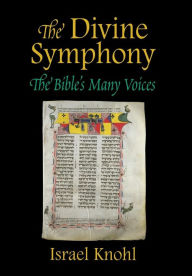 Title: The Divine Symphony: The Bible's Many Voices, Author: Israel Knohl
