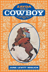 Title: Zayda Was a Cowboy, Author: June Levitt Nislick