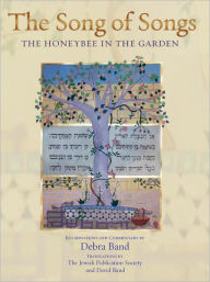 Title: The Song of Songs: The Honeybee in the Garden, Author: Debra Band